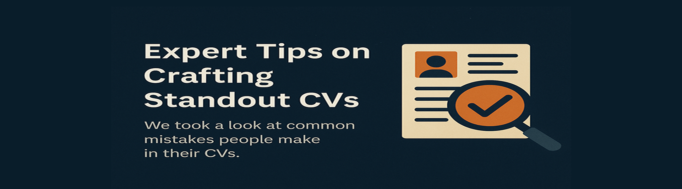Expert Tips on Crafting Standout CVs